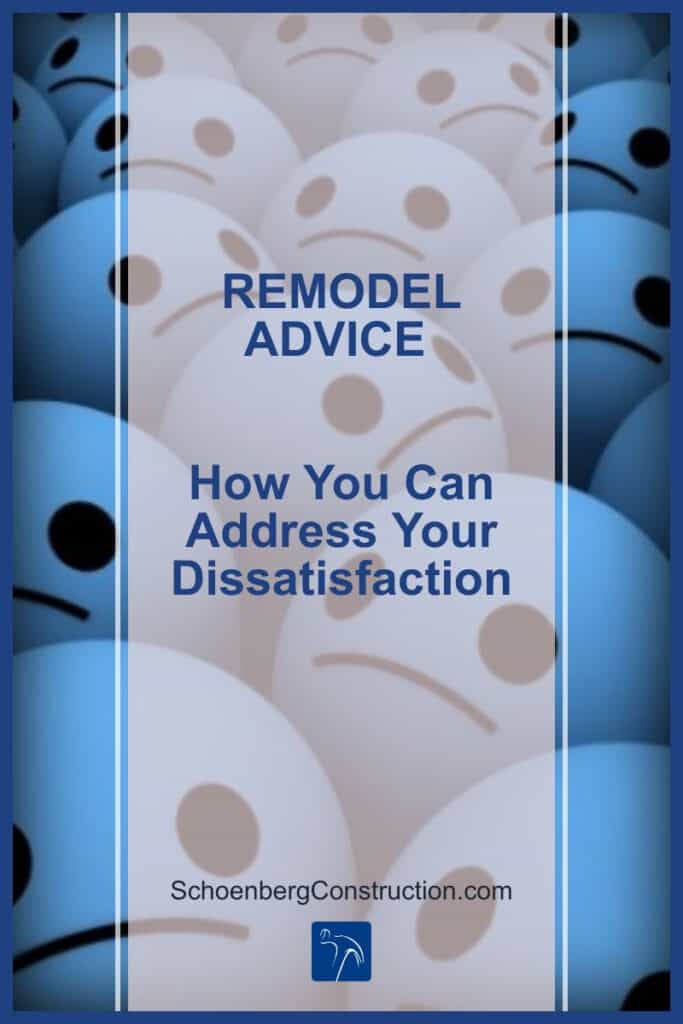 Remodel Advice on How to Address Your Dissatisfaction