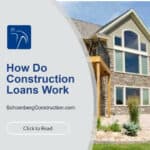 How Do Construction Loans Work